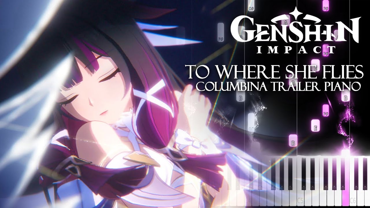 To Where She Flies – Columbina Trailer OST | Genshin Impact Piano Tutorial + Sheet Music