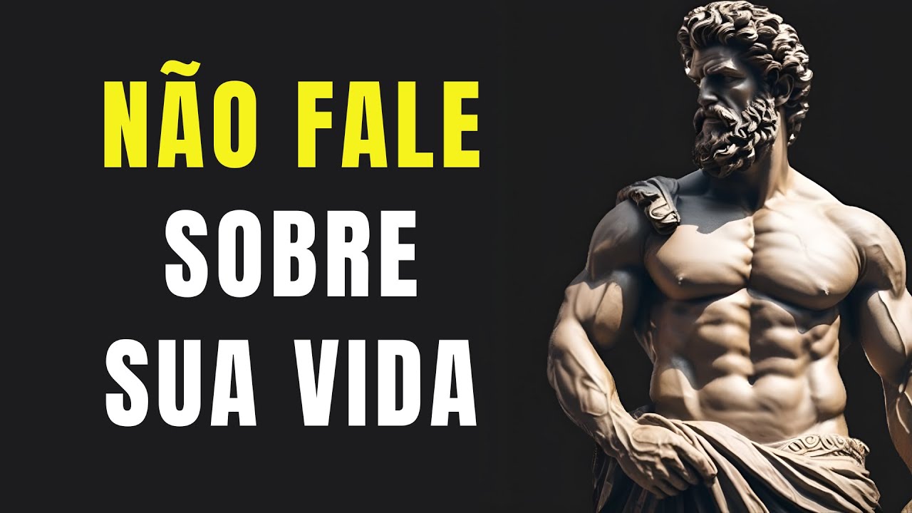 7 Coisas que Você Nunca Deve Contar a Ninguém | Estoicismo 