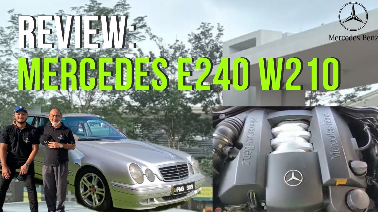 REVIEW: MERCEDES-BENZ E240 W210!! I CBU UNIT