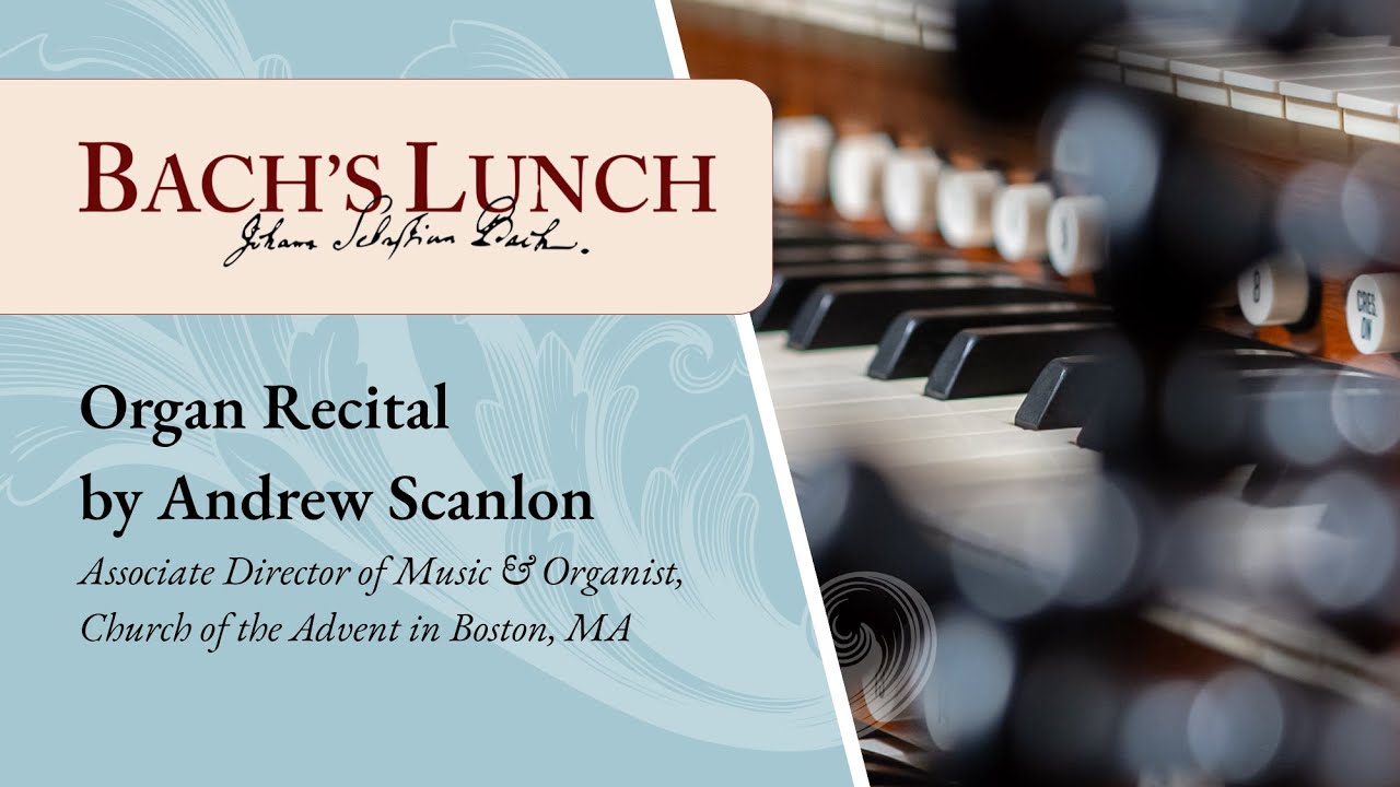 Bach's Lunch | Organ Recital