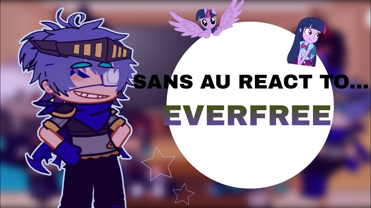SANS AU react to... we will stand forever free  |MLP|SANS AU|gacha|rushed