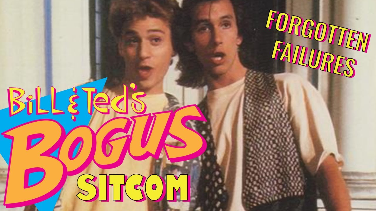 Bill & Ted Sitcom | Forgotten Failures