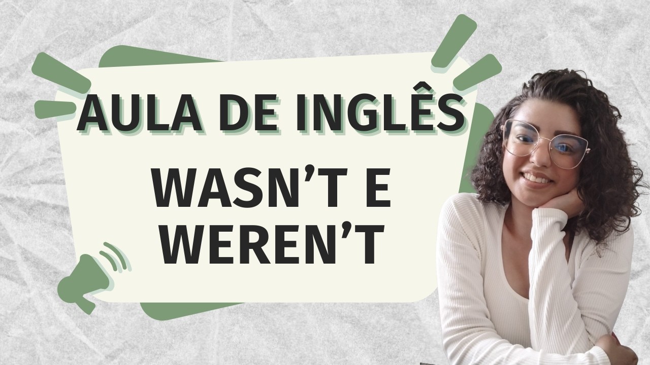 AULA DE INGLÊS: Verbo TO BE no PAST SIMPLE NEGATIVE - Aula 6 - Fala sério, inglês!