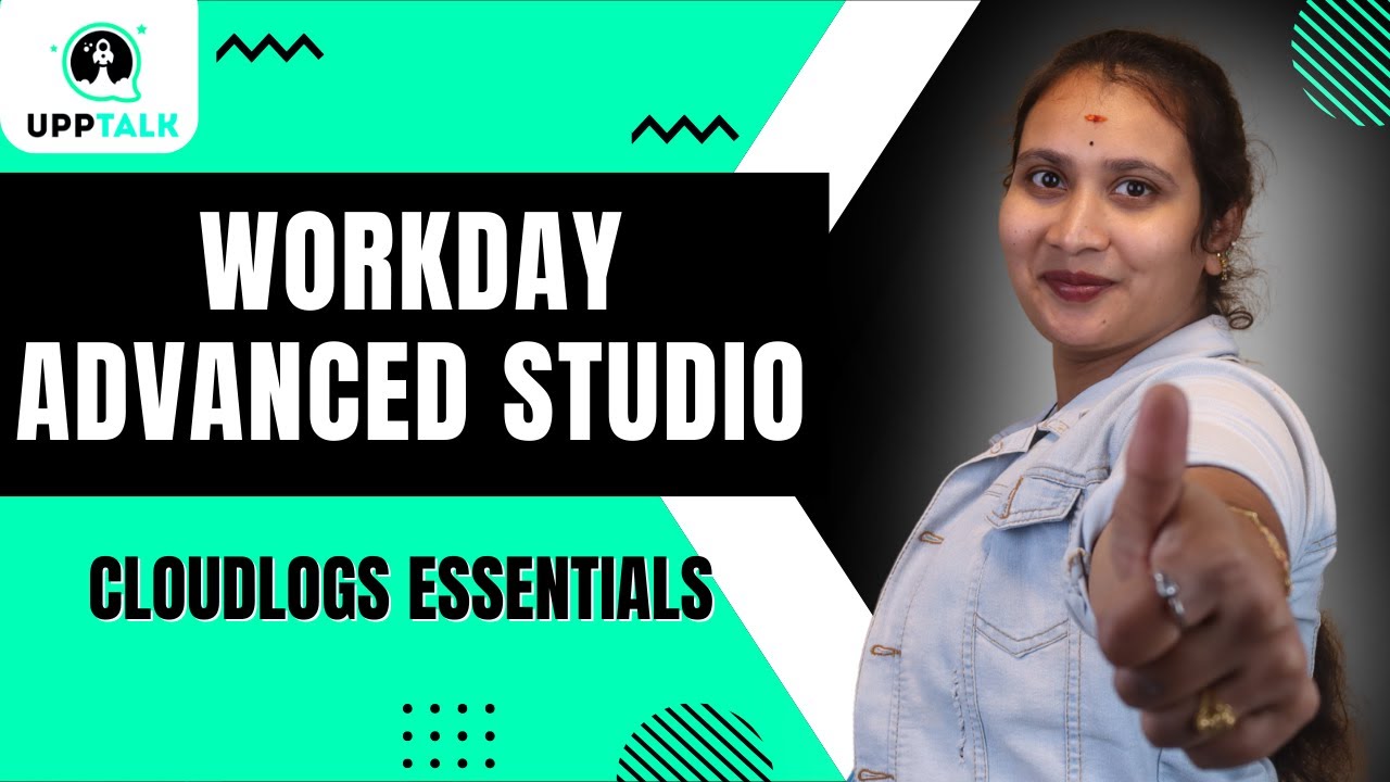 CloudLogs Essentials in Workday Advanced Studio | CloudLogs for Workday Developers | Workday|Upptalk