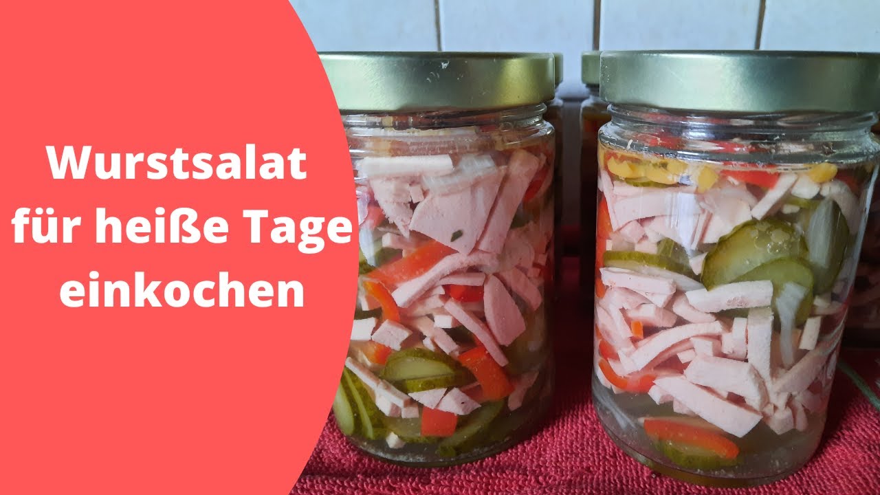 Wurstsalat für heiße Tage einkochen