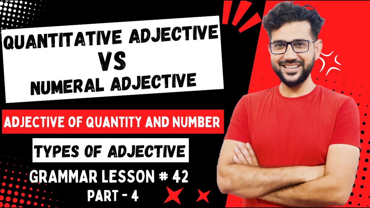 Adjective of Quantity and Number | Quantitative Adjective vs Numeral Adjective