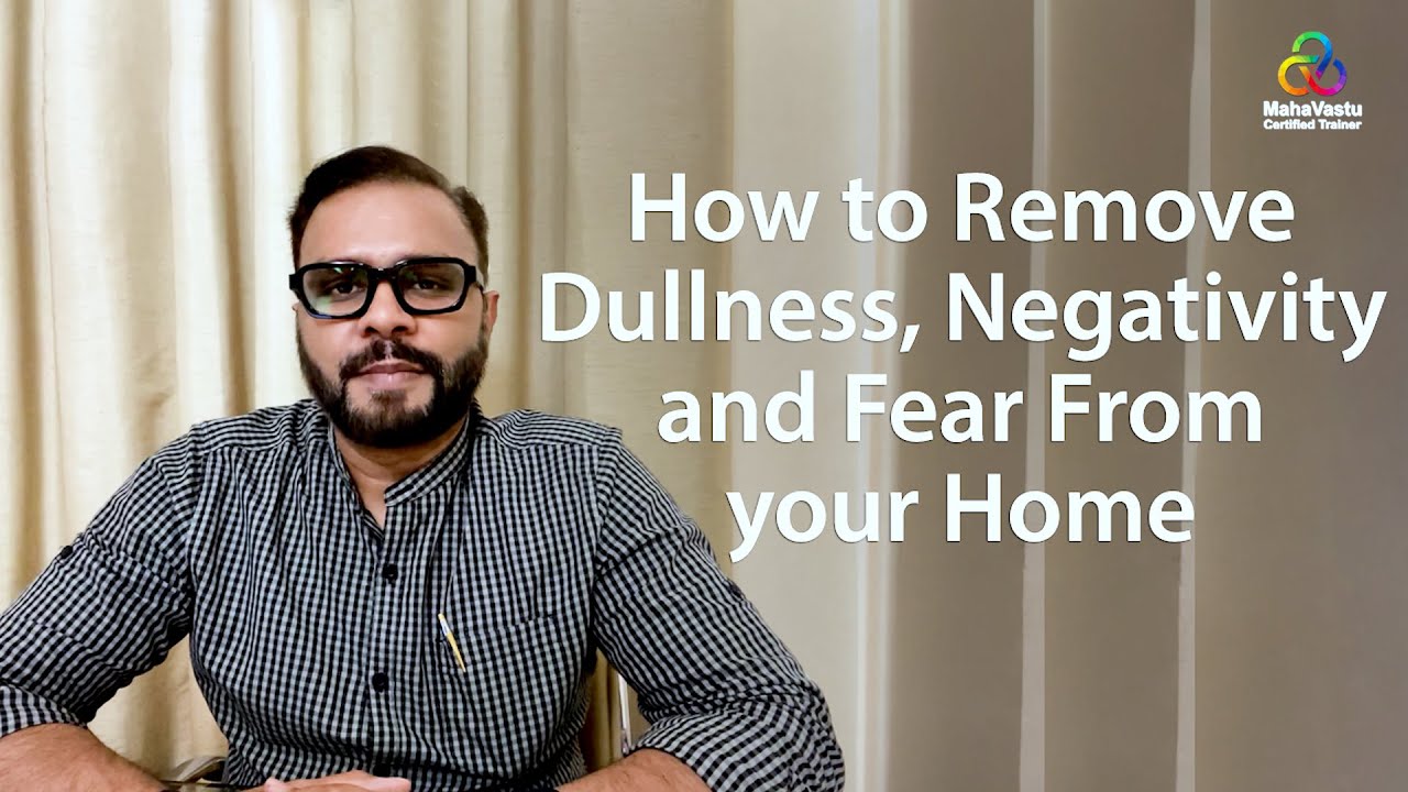 How To Remove Dullness, Negativity and Fear From Your Home I MahaVastu I Acharya Rajat Sharma