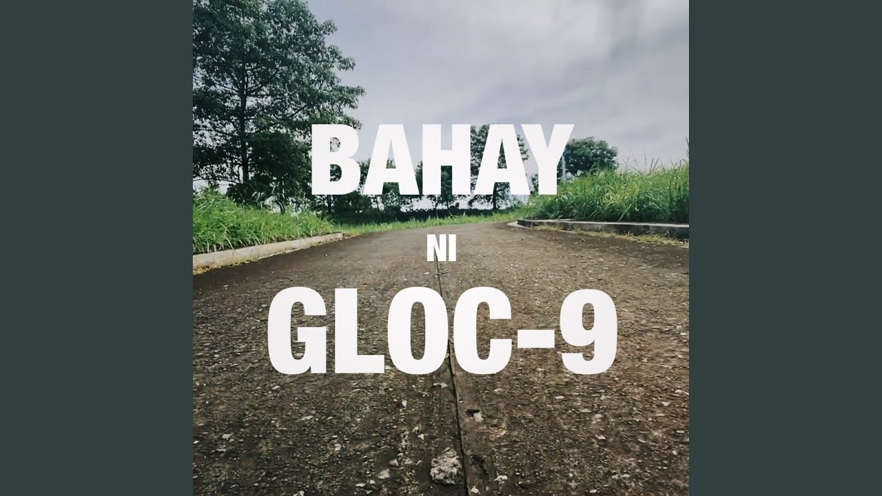 Bahay Ni Gloc-9