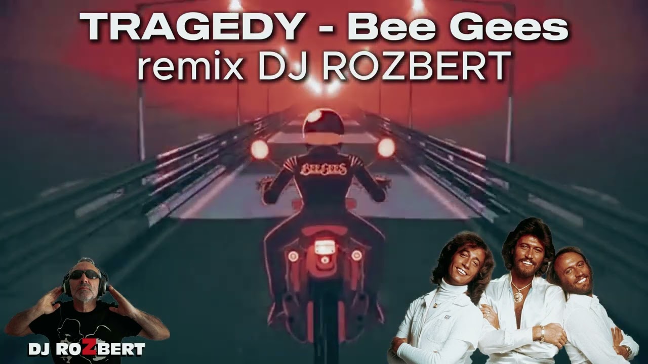 TRAGEDY Bee Gees remix DJ ROZBERT