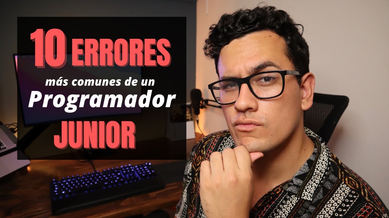 10 Errores m&aacute;s comunes en Programadores Junior