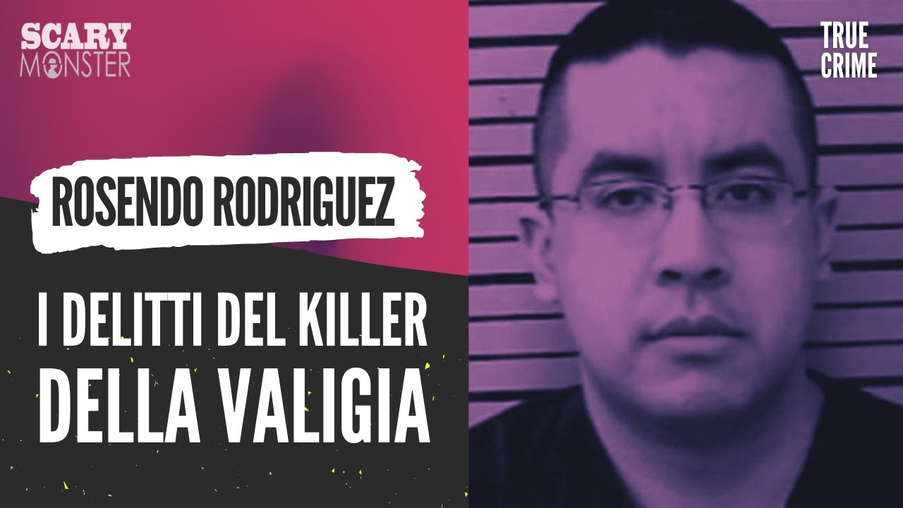 Rosendo Rodriguez – I Delitti del Killer della Valigia