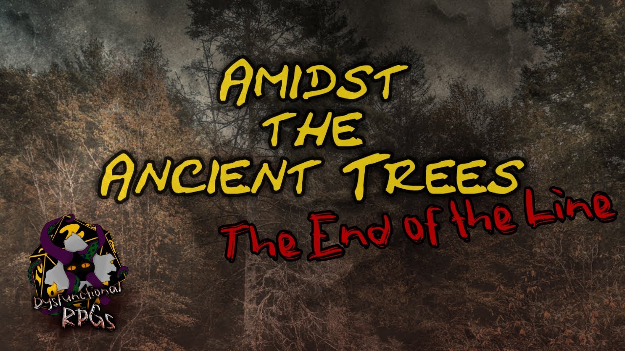 Call of Cthulhu: Amidst the Ancient Trees - Pt10: The End of the Line