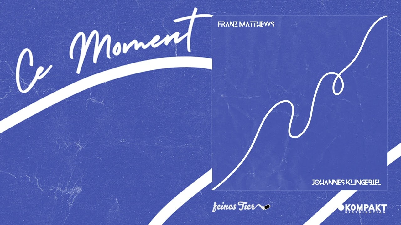 Franz Matthews / Johannes Klingebiel - Ce Moment [Feines Tier]