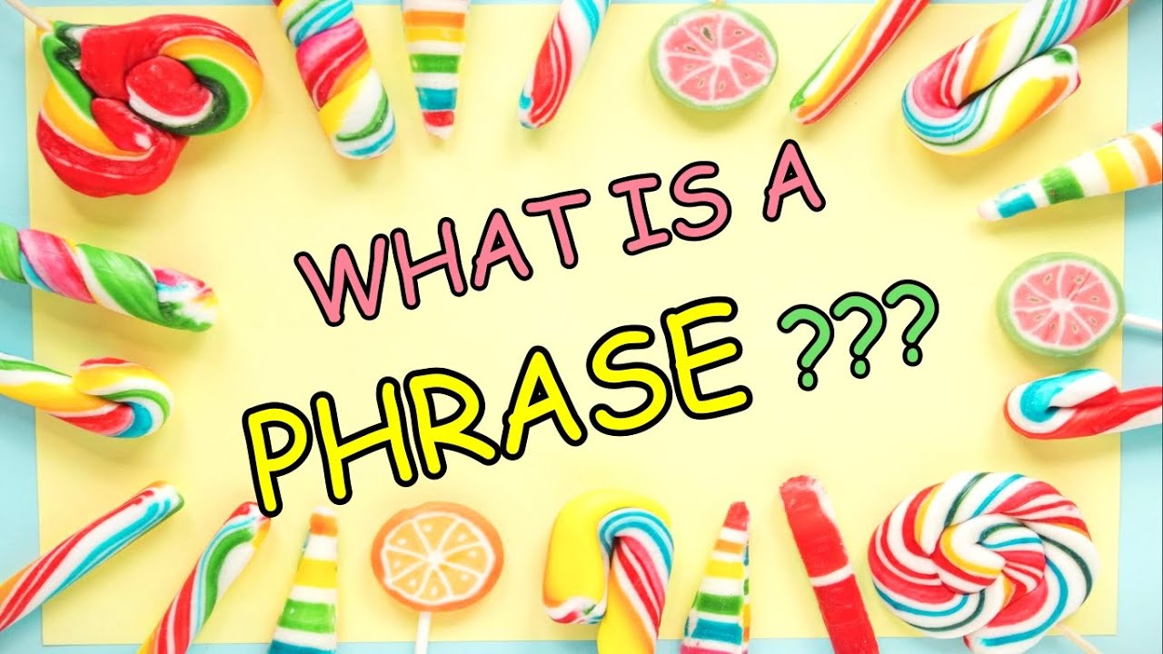 WHAT IS A PHRASE ? | EASY COMPLETE EXPLANATION | THE MODERN LEARNING