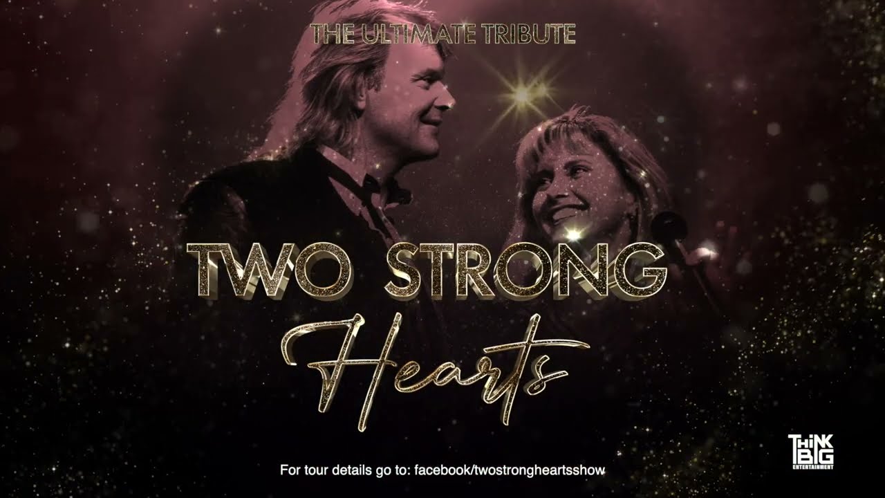 TWO STRONG HEARTS Tribute to Olivia Newton-John and John Farnham