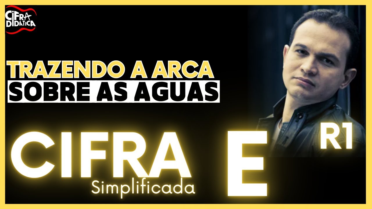 Sobre as Águas - Trazendo a Arca - CIFRA SIMPLIFICADA