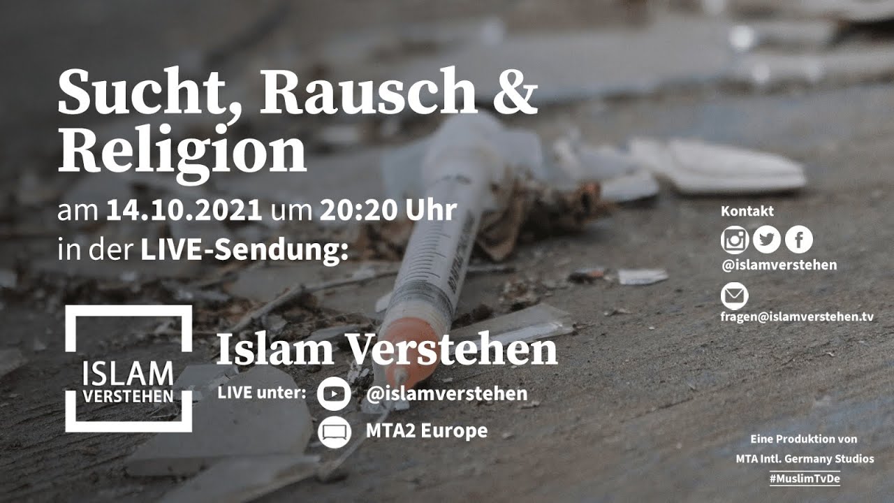 Islam Verstehen - Sucht, Rausch & Religion