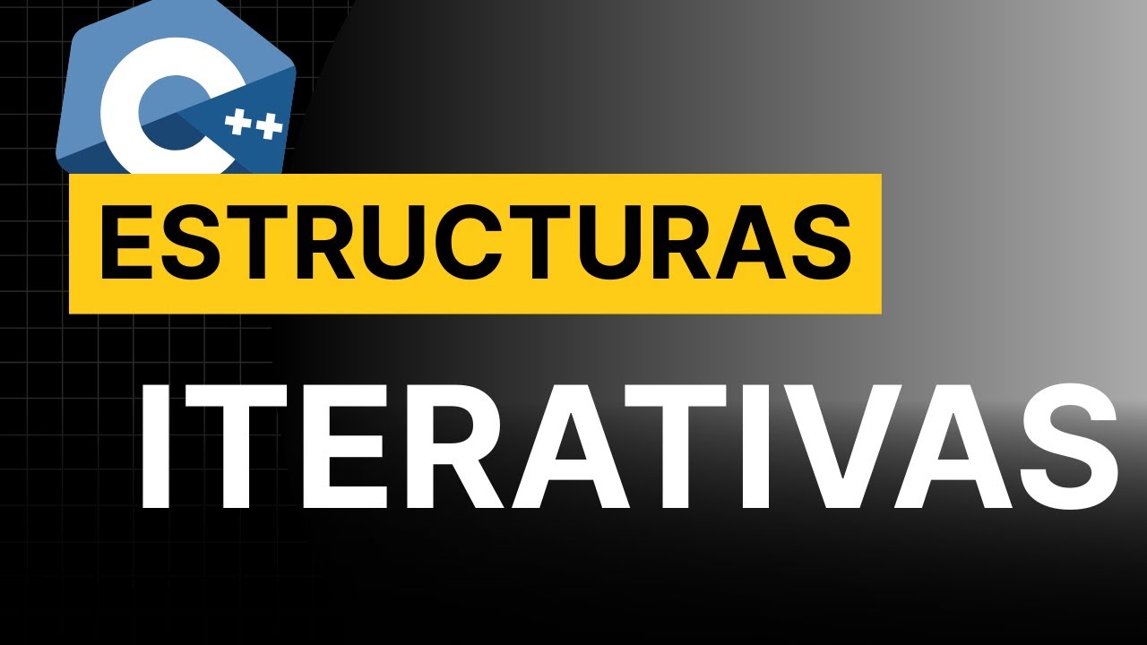 ESTRUCTURAS ITERATIVAS en la PROGRAMACION (C++) - ReinventaTec