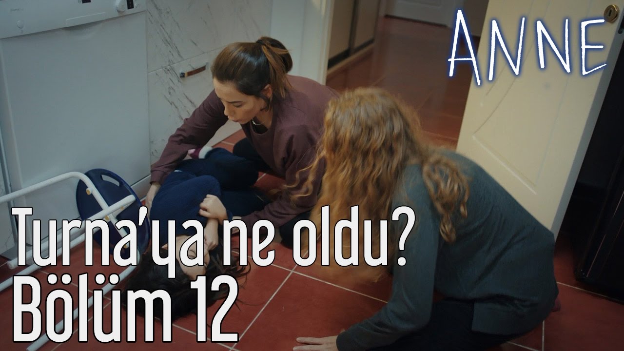 Anne 12. B&ouml;l&uuml;m - Turna'ya Ne Oldu?