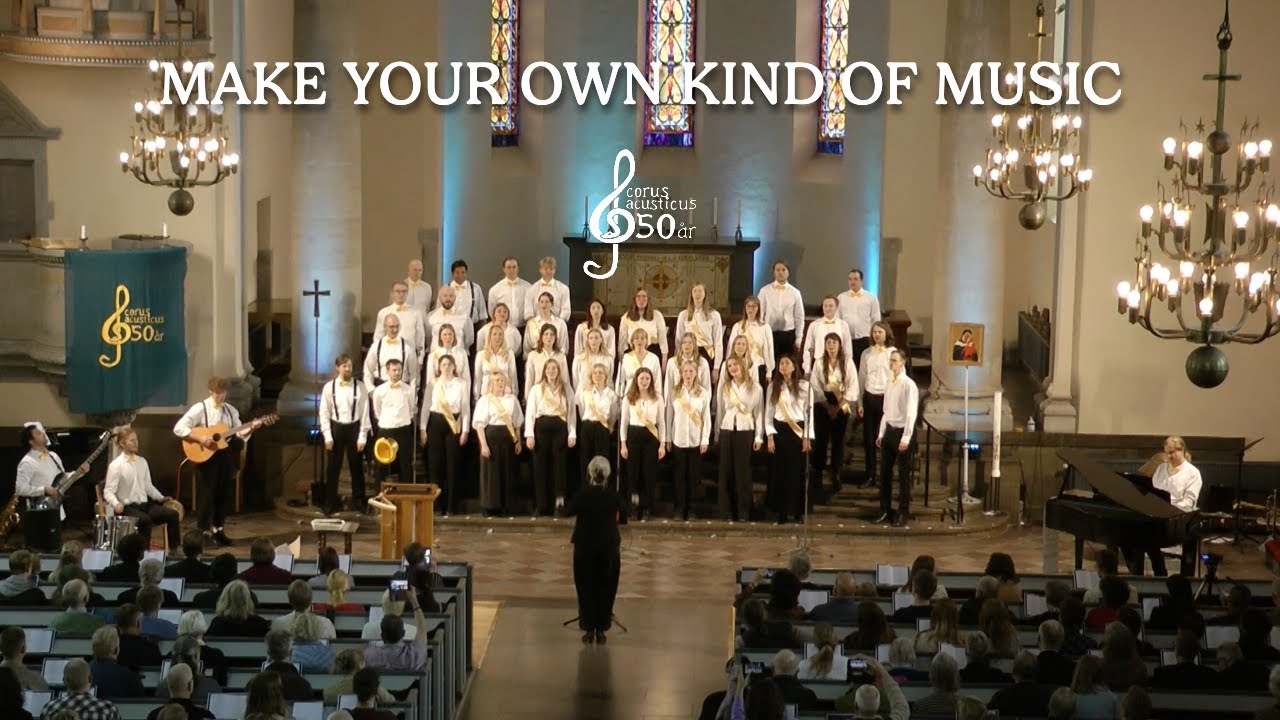 Make Your Own Kind of Music | Corus Acusticus 50 år!