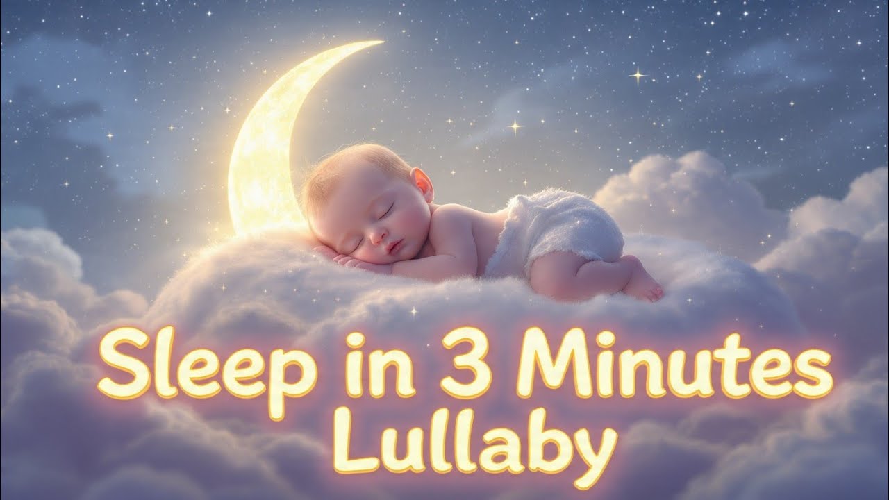 Sleep in 3 Minutes Lullaby – Soothing Baby Sleep Music
