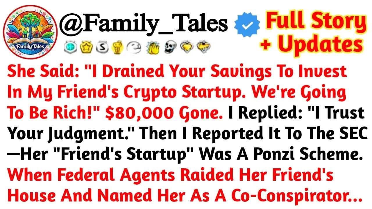 She Said ＂I Drained Your Savings To Invest In My Friend's Crypto Startup  We're Going Reddit Sto
