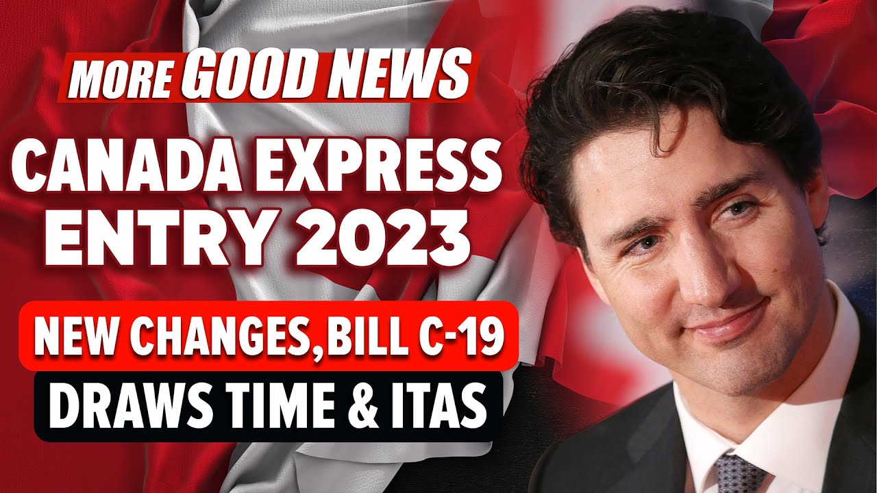 Canada Express Entry 2023 : New Changes,  Bill C-19, Latest Trends, Draws Time, ITAs & Many More