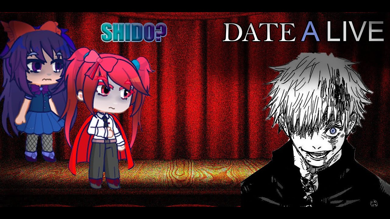 Date A Live React To Shido Itsuka as Gojo Satoru || Gacha Reaction || [ENG-RUS] Part 1