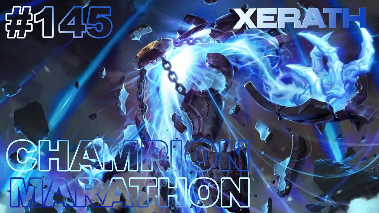 XERATH - CHAMPION MARATHON #145