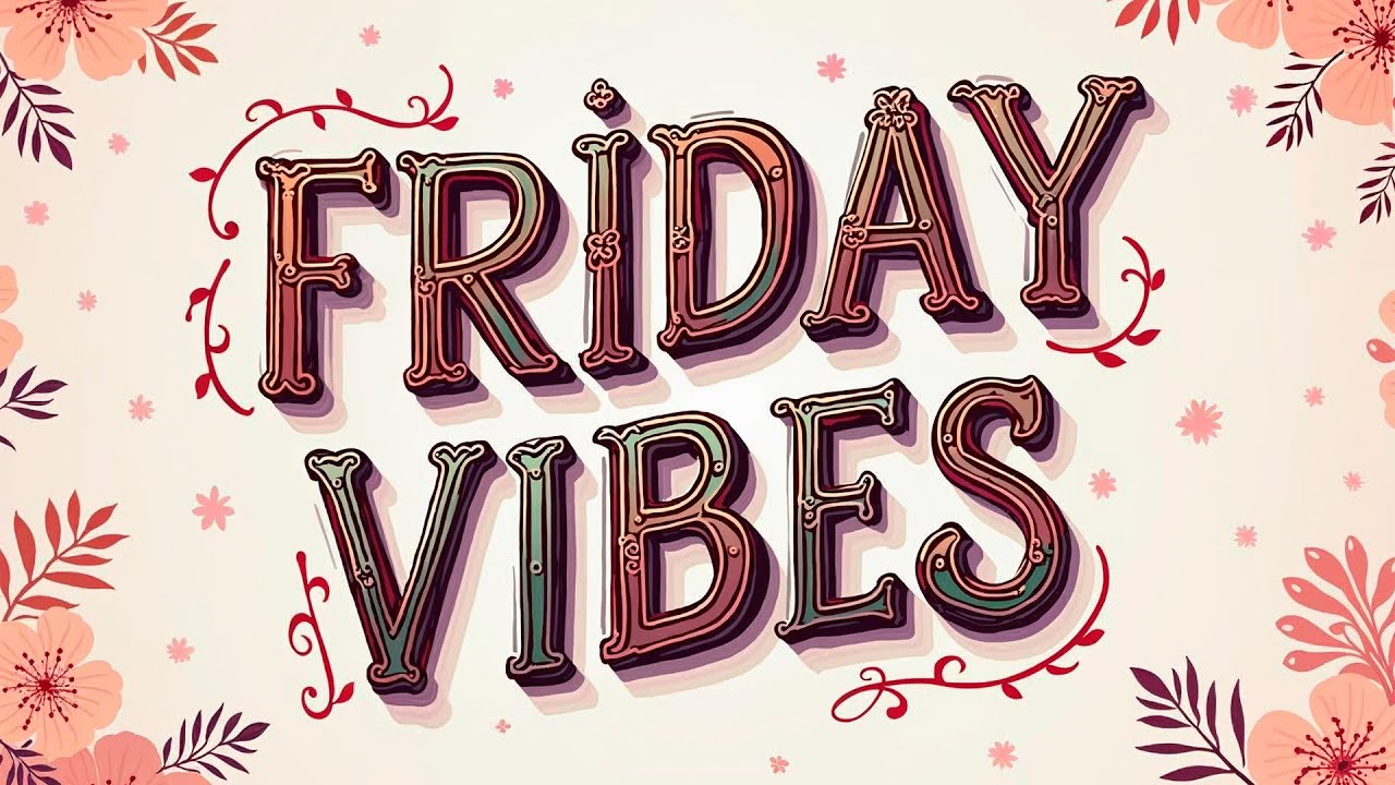 Friday Vibes | Music to Kick Off Your Weekend