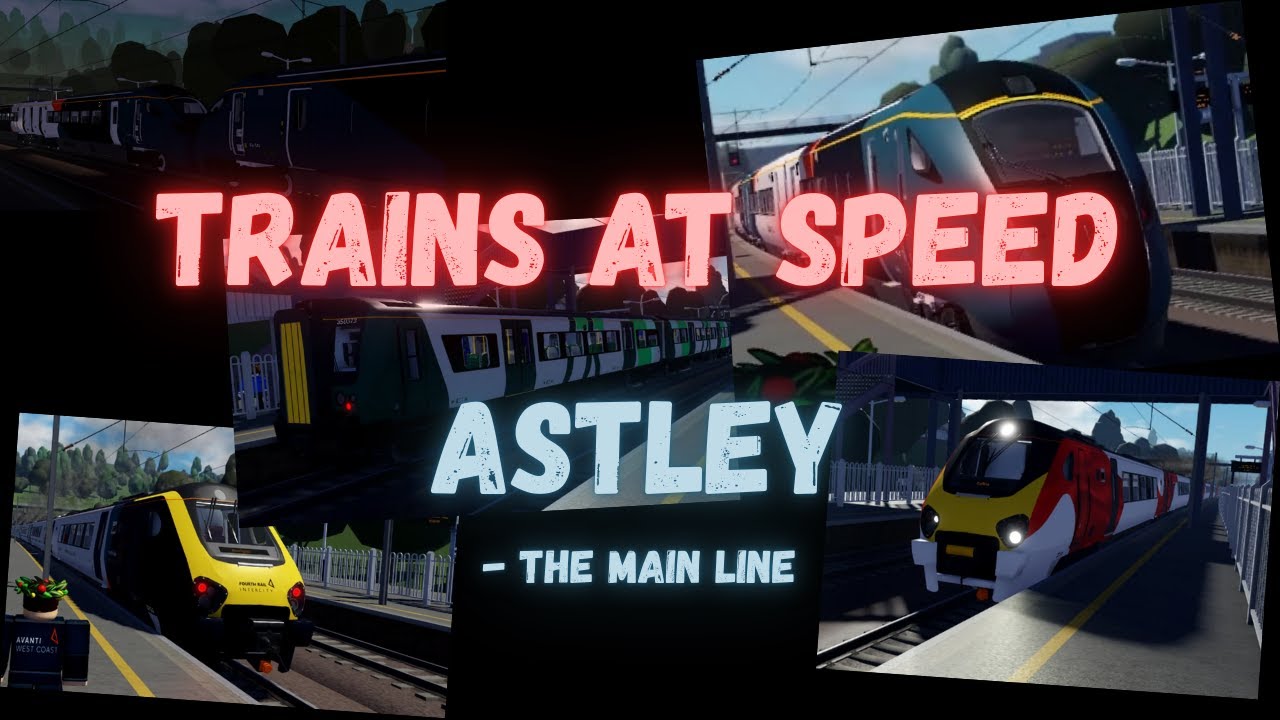Trains at Speed - Astley, The Main Line ¦ British Railway Roblox