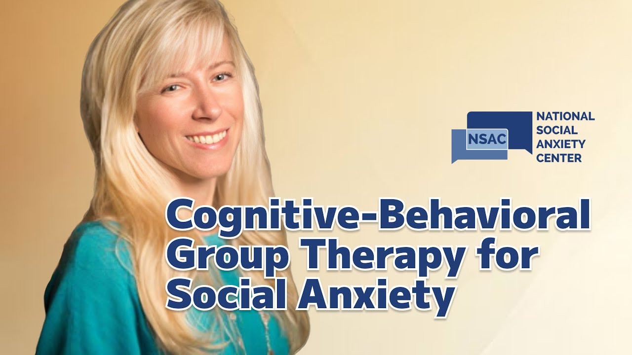 Cognitive-Behavioral Group Therapy (CBGT) for Social Anxiety