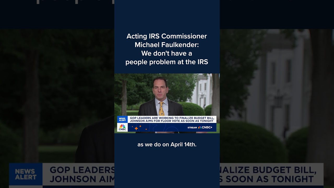 Acting IRS Commissioner Michael Faulklender: We don't have a people problem at the IRS