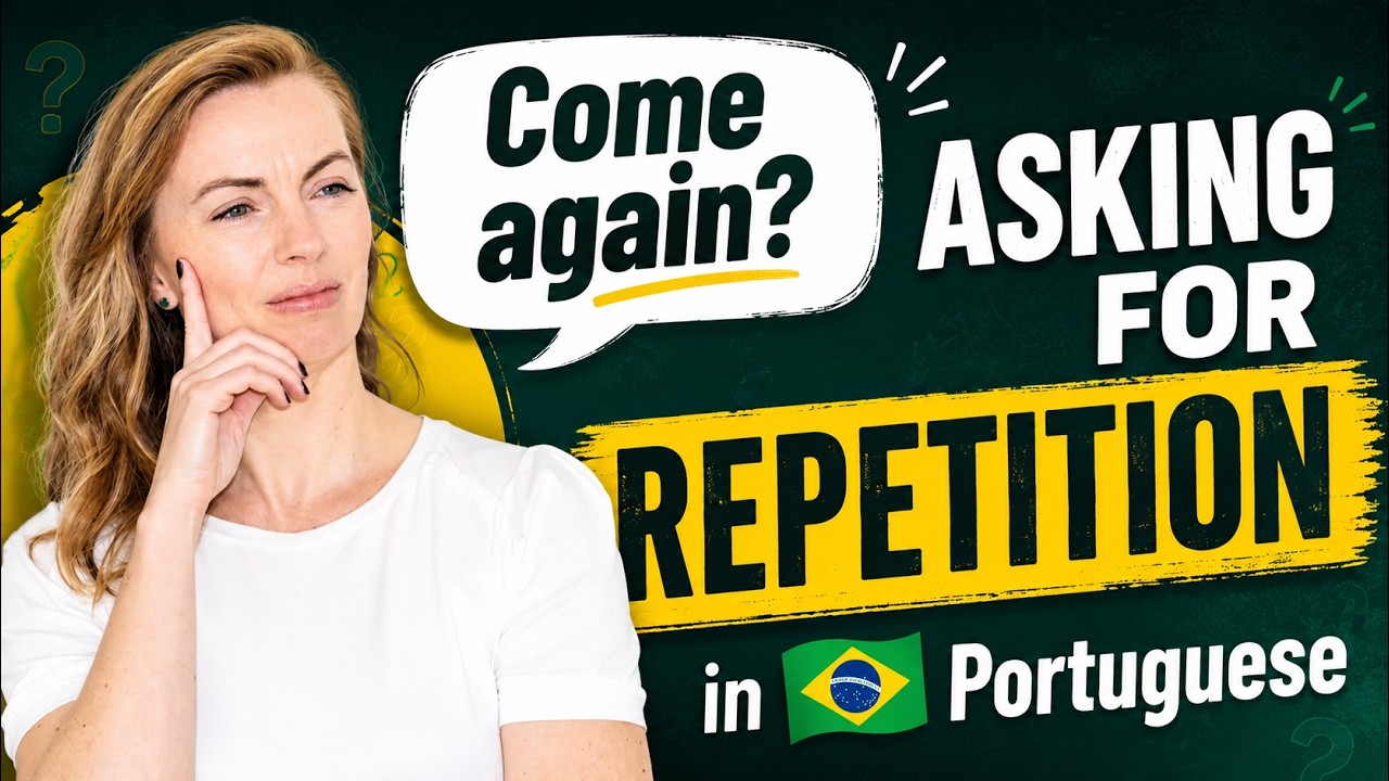 What to Say When You Don’t Understand – Ask for Repetition in Portuguese