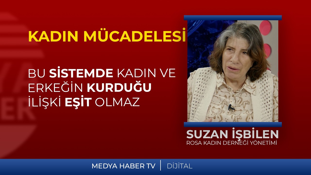 Suzan İşbilen: Bu sistemde kadın ve erkeğin birbiriyle kurduğu ilişki hi&ccedil;bir zaman eşit olmaz