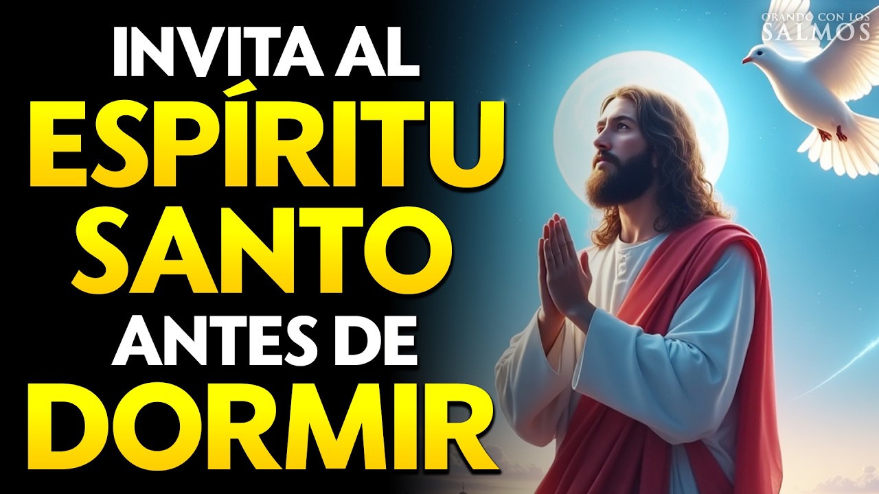 PODEROSA Oración de la Noche | Siente al ESPÍRITU SANTO en Tu Vida Esta Noche