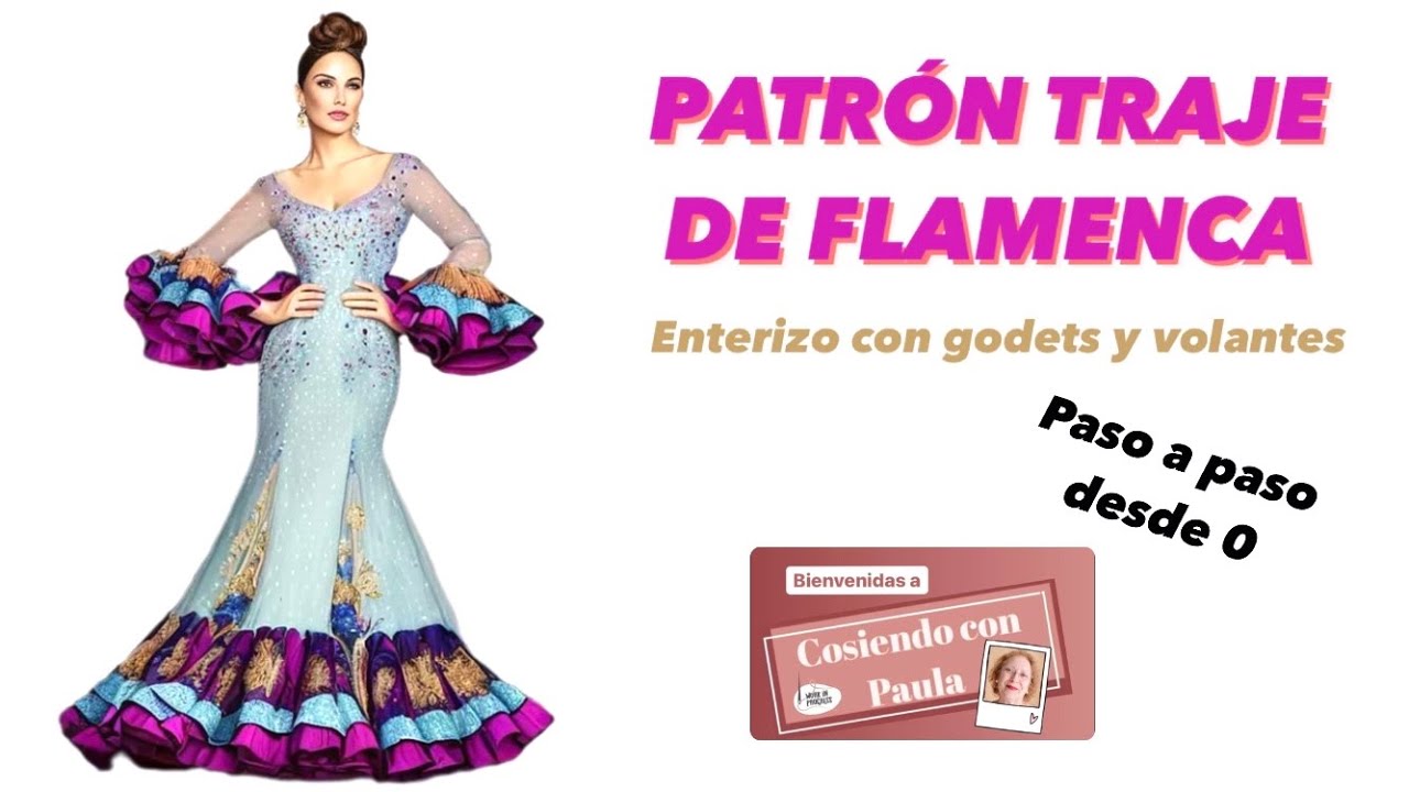 💃🏼 PATRÓN TRAJE FLAMENCA ENTERIZO con GODETS Y VOLANTES