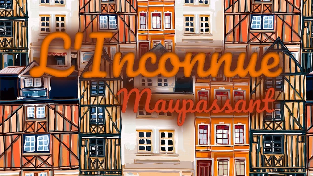 L'Inconnue, Guy de Maupassant