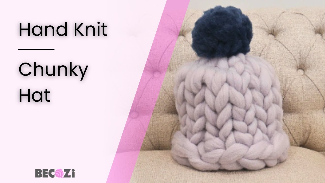 HAND KNIT A CHUNKY HAT WITH BECOZI MERINO WOOL