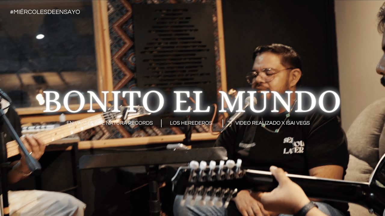Bonito el mundo ⭐️ |  Los Herederos  | Mi&eacute;rcoles de Ensayo