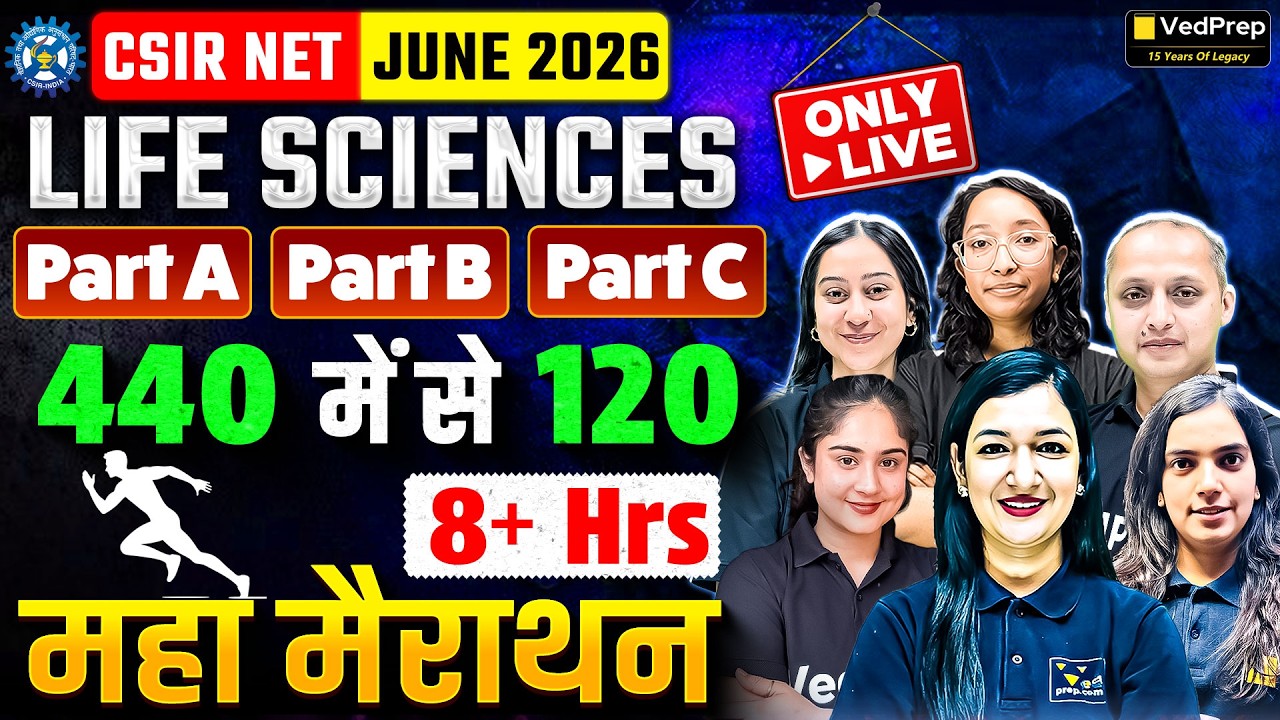 CSIR NET June 2026 Life Sciences Maha Marathon 8 Hrs+ | How  to Score 120+ Marks Out of 440 |VedPrep