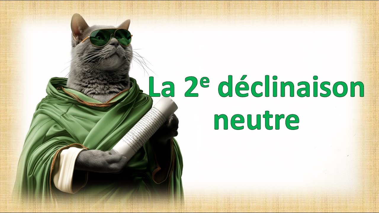 La 2e déclinaison neutre
