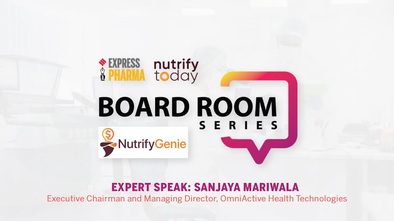Sanjaya Mariwala, OmniActive Health Technologies | EP - NutrifyToday Boardroom Series | EP 06