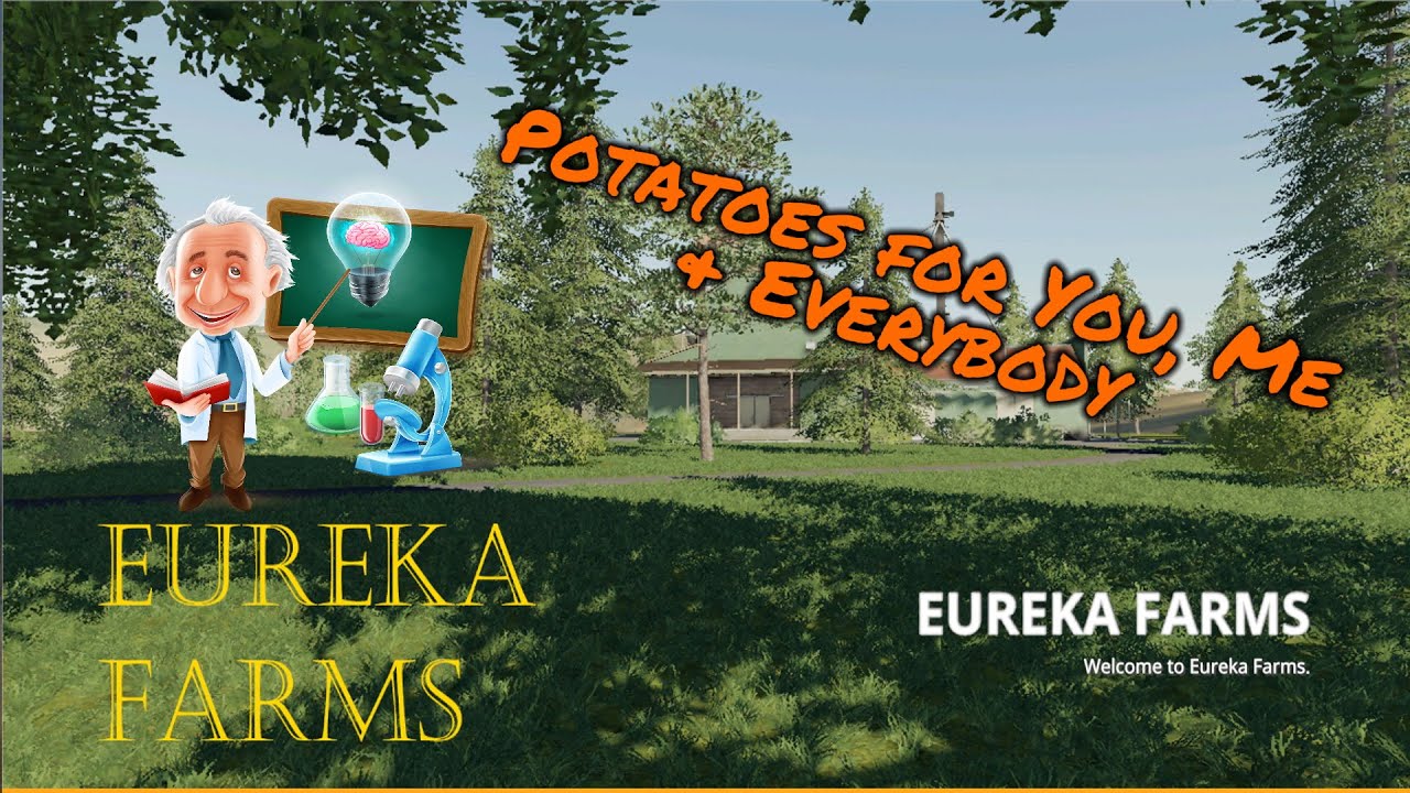 Eureka Farms | Farming Simulator 19 | Potatoes for You, Me & Everybody
