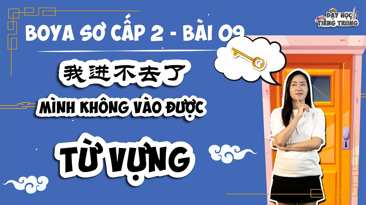 [BOYA SƠ CẤP 2]#1 Bài 9 我进不去了 Mình không vào được | TỪ VỰNG: Chủ đề tai nạn
