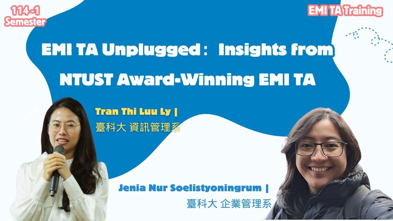 【114-1 學期】【EMI TA 培訓講座】| EMI TA Unplugged：Insights from NTUST Award-Winning EMI TA | 1141120