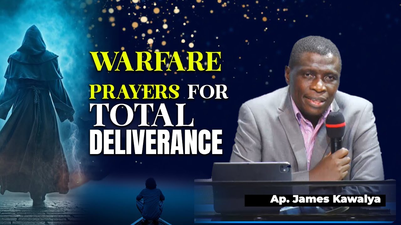Warfare Prayers for Total Deliverance || Prayer Watch || AP. JAMES KAWALYA