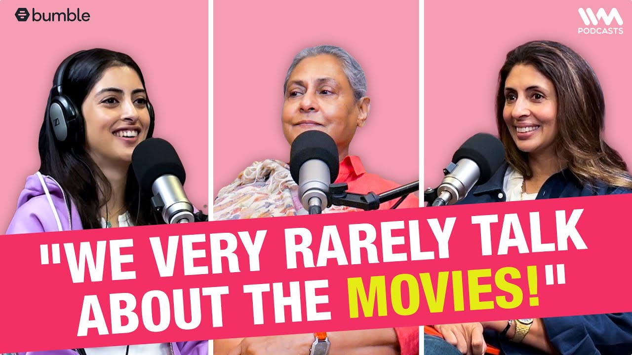 We Don't Discuss Movies | What The Hell Navya | Navya Naveli Nanda | Jaya Bachchan | Shweta Nanda