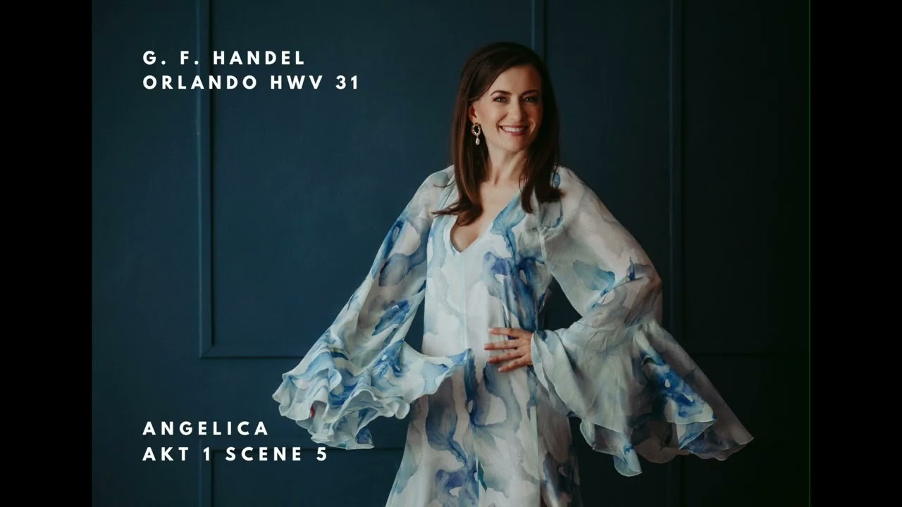 G. F. Handel -  Ritornava... Chi possessore/ Angelica - Joanna Sojka