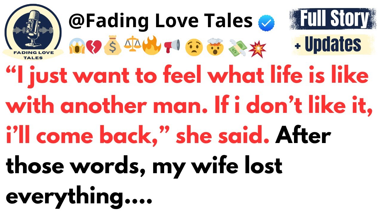 “I just want to feel what life is like with another man. If i don’t like it, i’ll come back,”....
